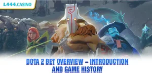 Dota 2 Bet Overview – Introduction and Game History