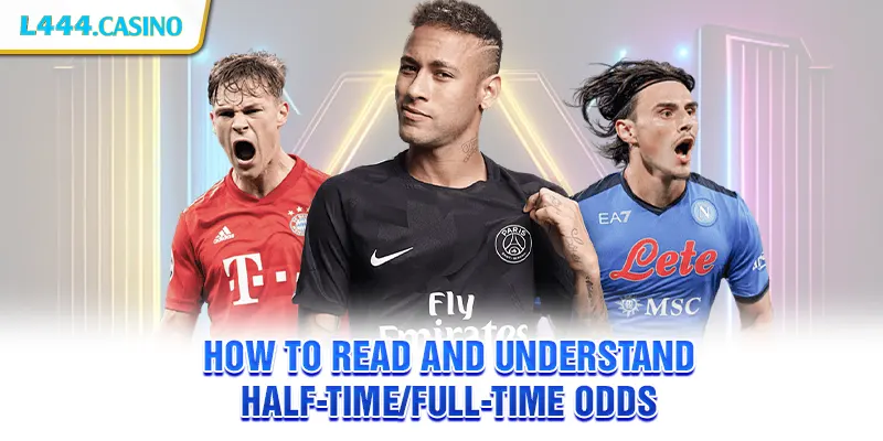 How to Read and Understand Half-Time/Full-Time Odds