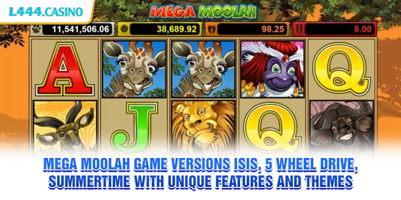 Mega Moolah game versions Isis, 5 Wheel Drive, Summertime with unique features and themes