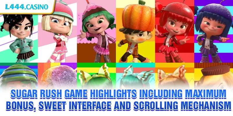 Sugar Rush game highlights including maximum bonus, sweet interface and scrolling mechanism